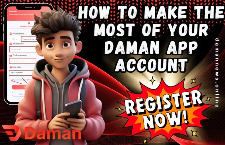 How to Make the Most of Your Daman App Account