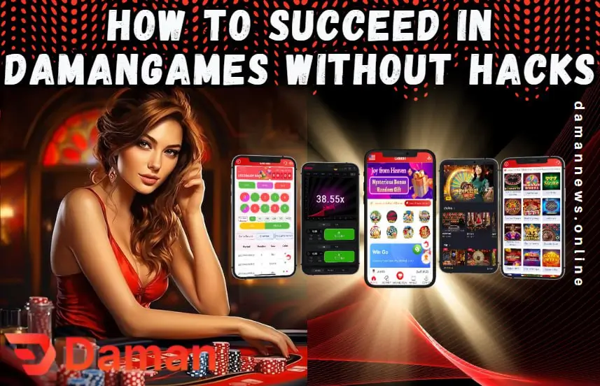 How to Succeed in Damangames Without Hacks